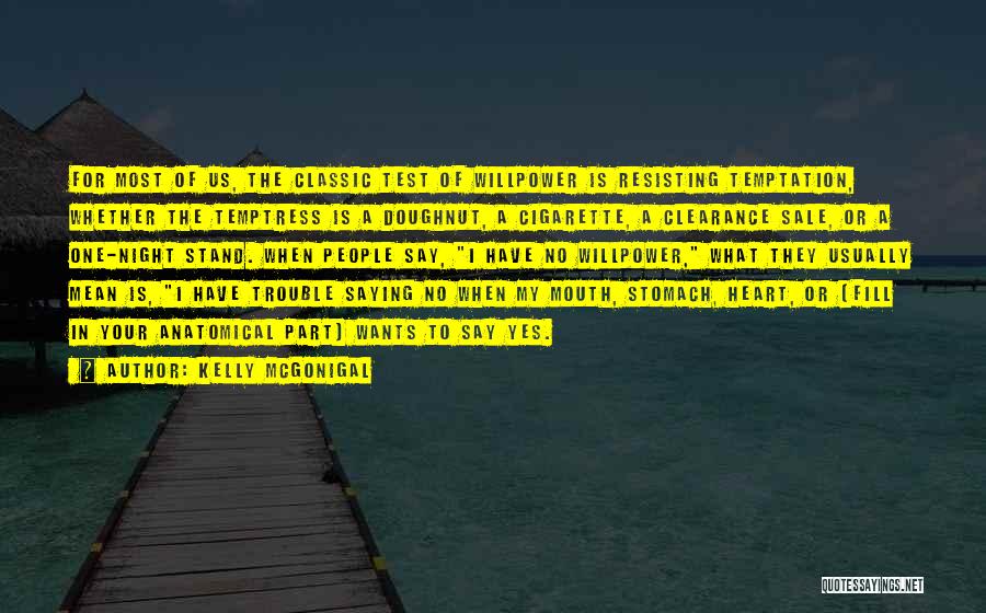 No One Night Stand Quotes By Kelly McGonigal