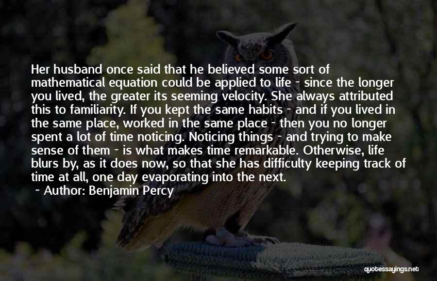 No One Noticing You Quotes By Benjamin Percy No One Noticing You Quotes By Benjamin Percy