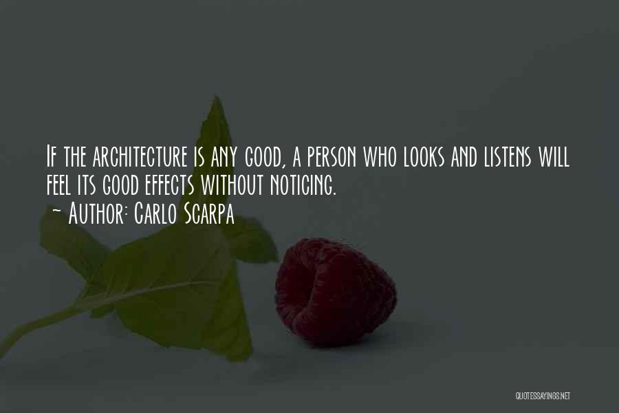 No One Noticing You Quotes By Carlo Scarpa No One Noticing You Quotes By Carlo Scarpa