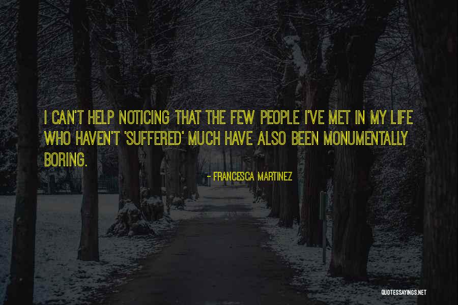No One Noticing You Quotes By Francesca Martinez No One Noticing You Quotes By Francesca Martinez