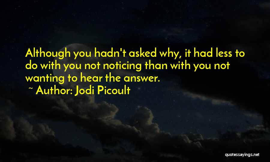 No One Noticing You Quotes By Jodi Picoult