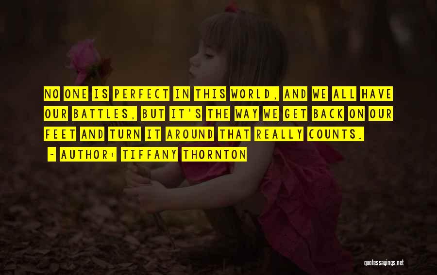 No One Perfect In This World Quotes By Tiffany Thornton