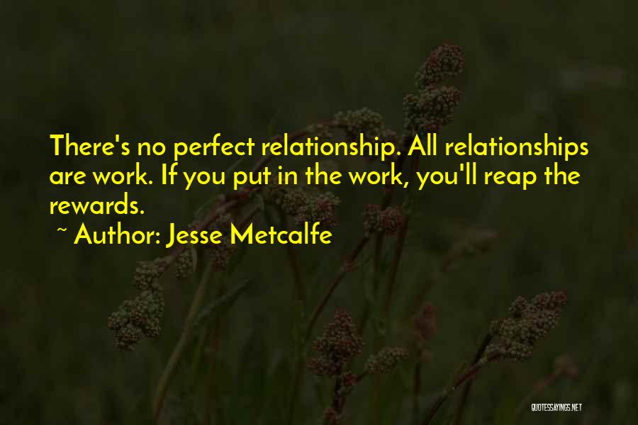 No One Perfect Relationship Quotes By Jesse Metcalfe