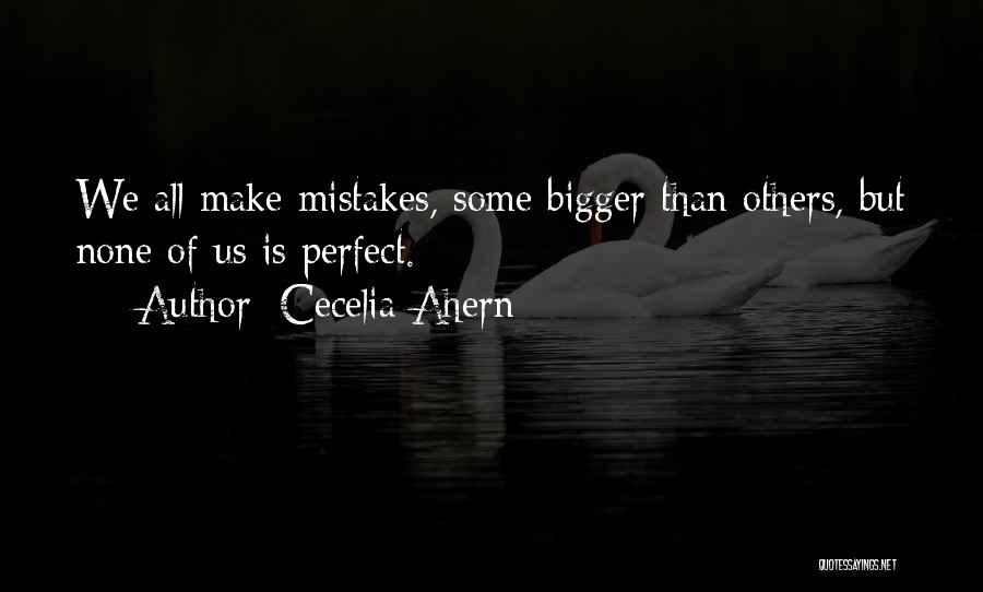 No One Perfect We All Make Mistakes Quotes By Cecelia Ahern