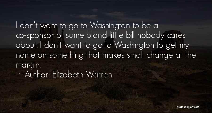 No One Really Cares About You Quotes By Elizabeth Warren