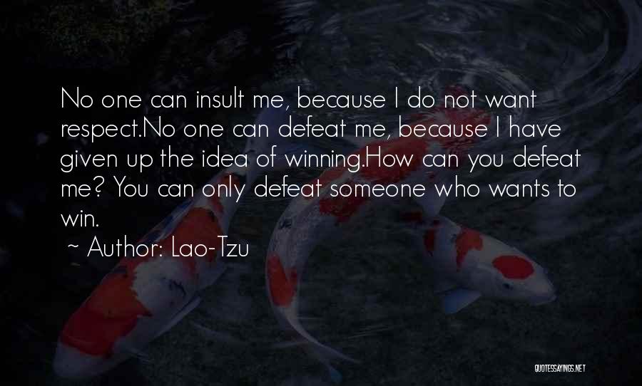No One Respect Me Quotes By Lao-Tzu