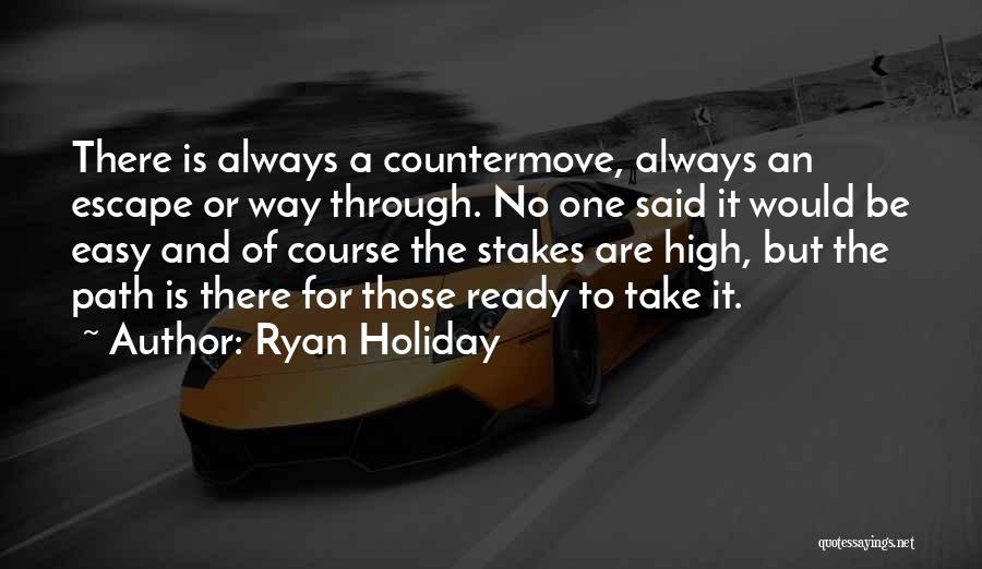 No One Said It Would Be Easy Quotes By Ryan Holiday