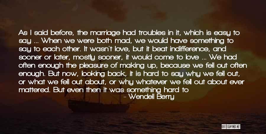 No One Said Marriage Would Be Easy Quotes By Wendell Berry No One Said Marriage Would Be Easy Quotes By Wendell Berry