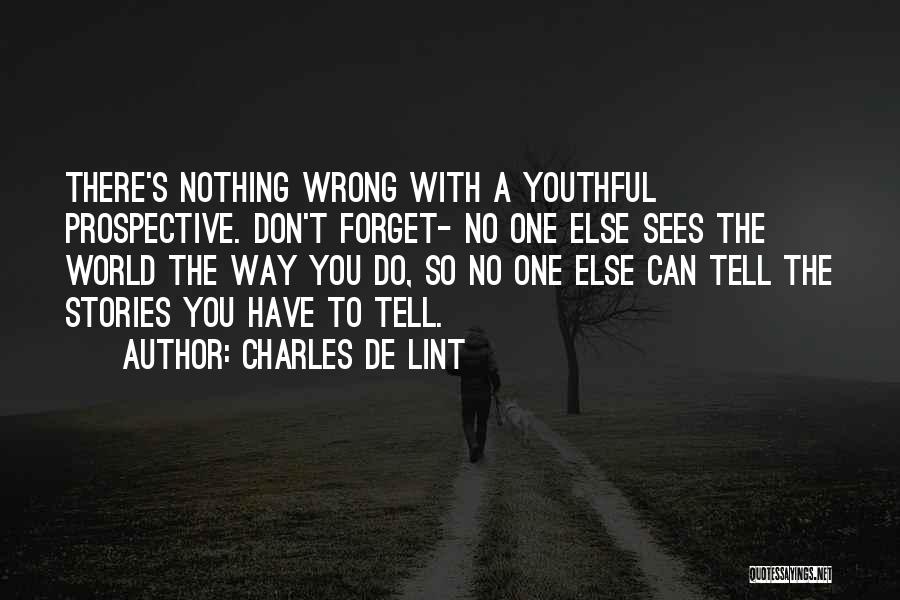 No One Sees Quotes By Charles De Lint