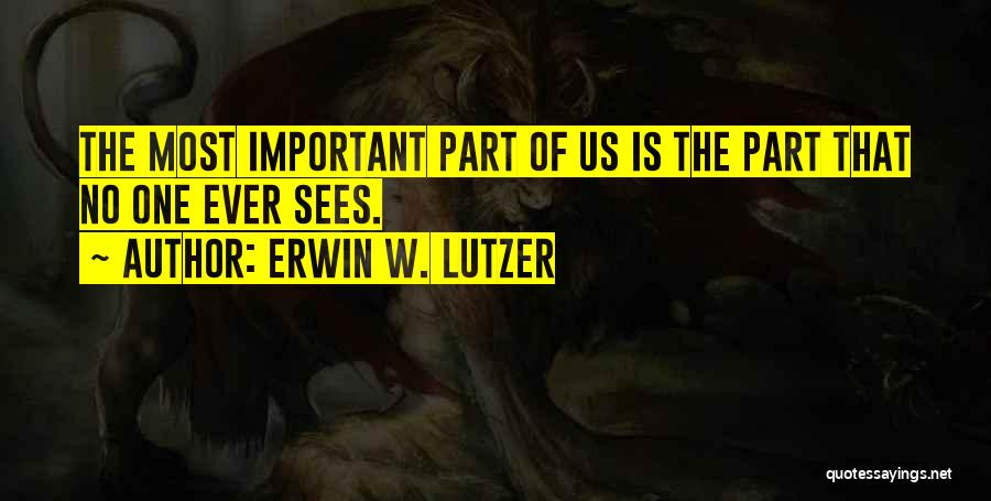 No One Sees Quotes By Erwin W. Lutzer