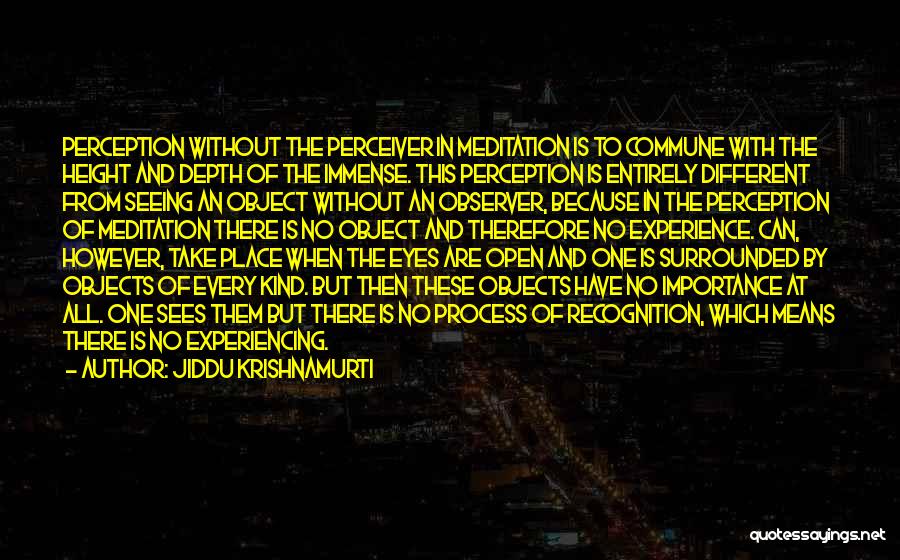 No One Sees Quotes By Jiddu Krishnamurti