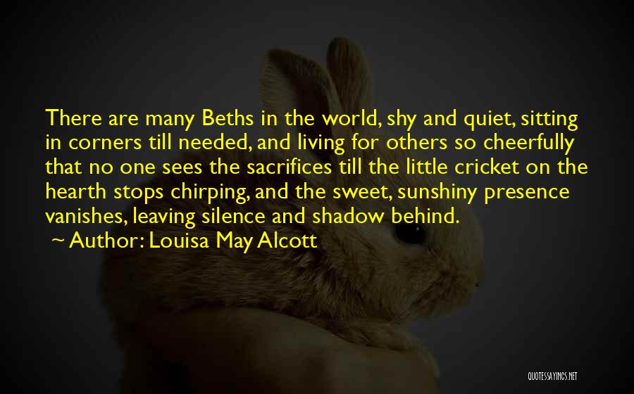 No One Sees Quotes By Louisa May Alcott