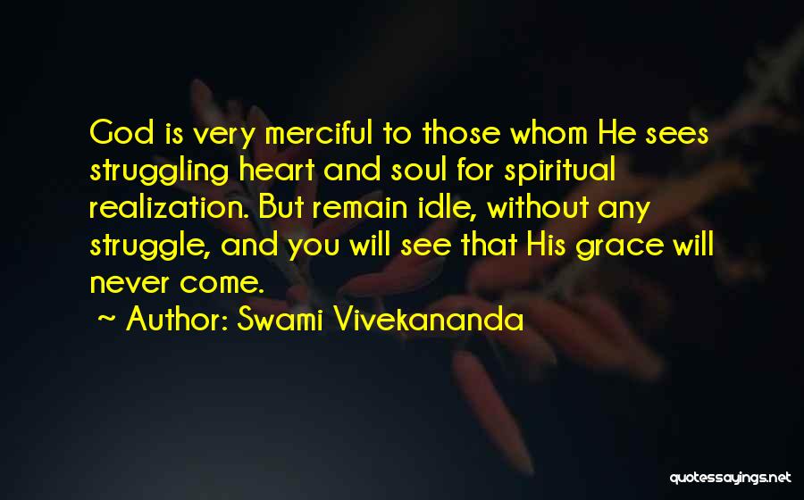 No One Sees Your Struggle Quotes By Swami Vivekananda