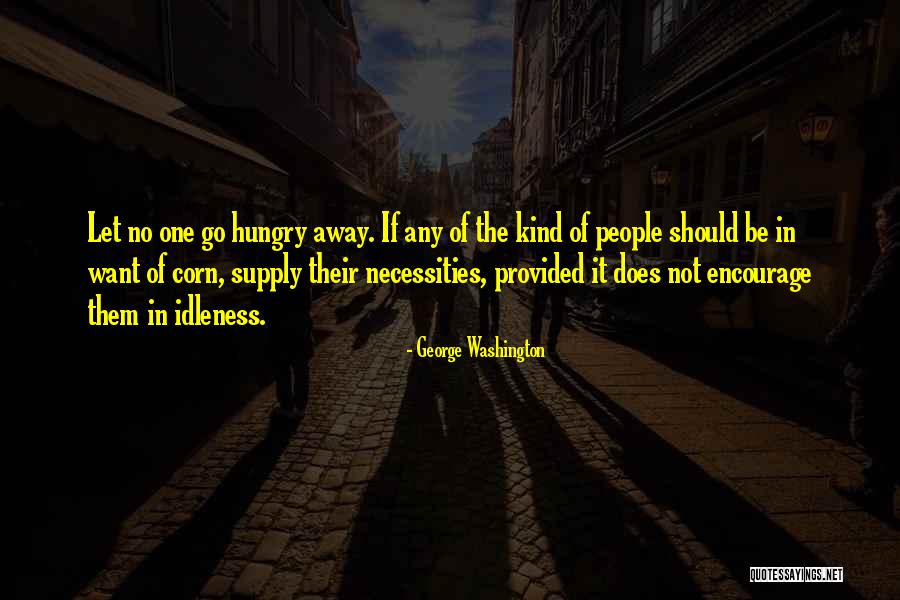 No One Should Go Hungry Quotes By George Washington No One Should Go Hungry Quotes By George Washington