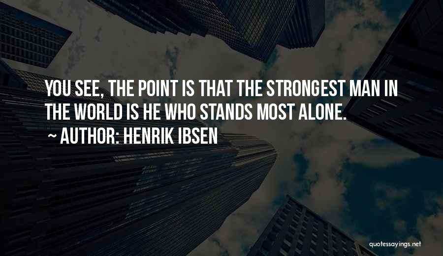 No One Stands Alone Quotes By Henrik Ibsen