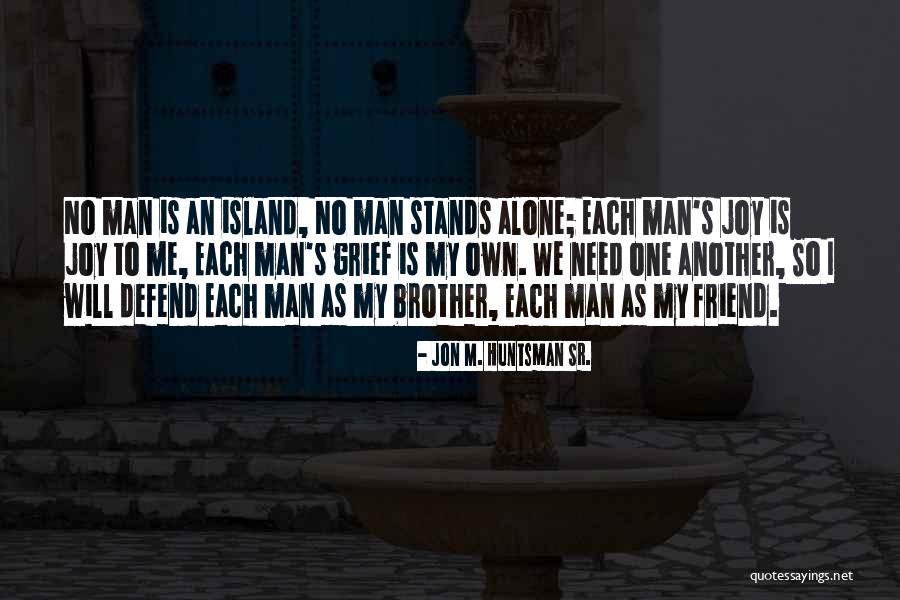 No One Stands Alone Quotes By Jon M. Huntsman Sr.