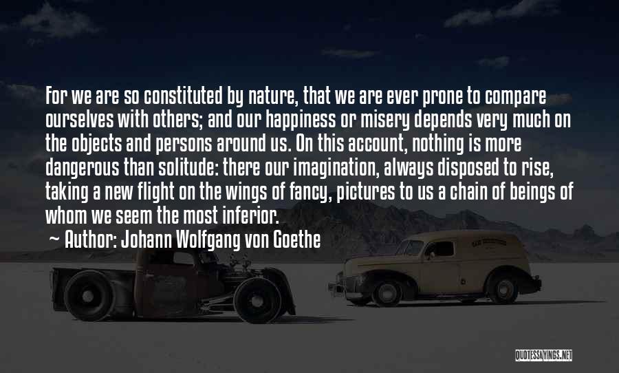 No One Taking Your Happiness Quotes By Johann Wolfgang Von Goethe