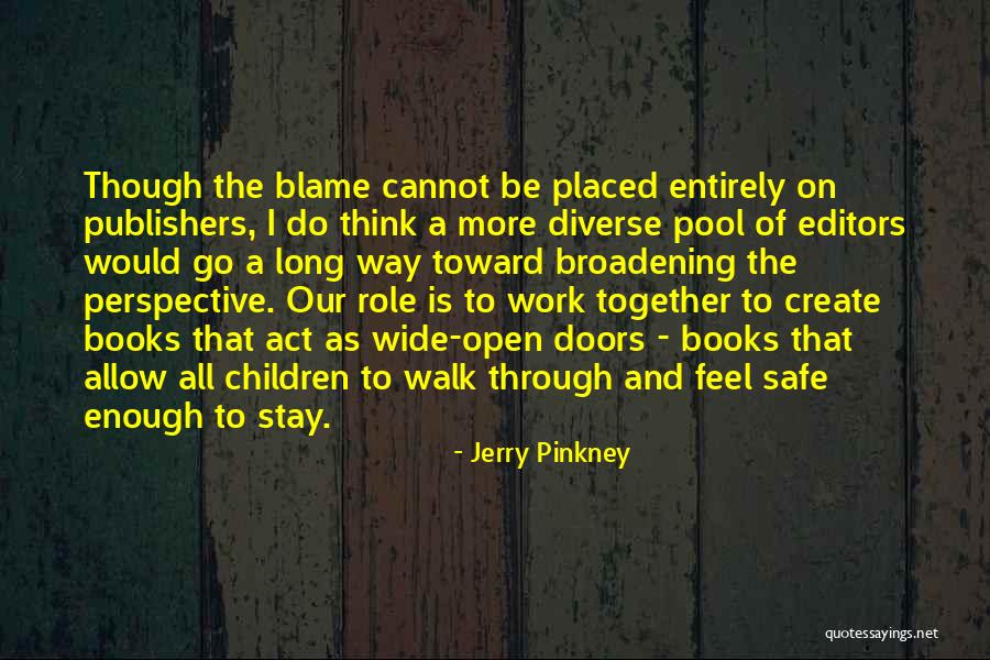 No One To Blame But Myself Quotes By Jerry Pinkney No One To Blame But Myself Quotes By Jerry Pinkney