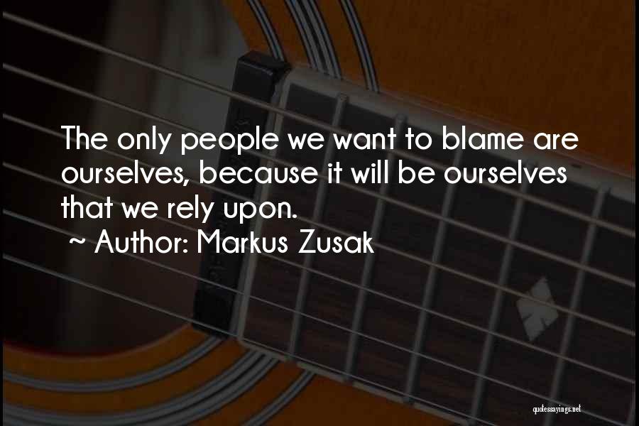 No One To Blame But Myself Quotes By Markus Zusak