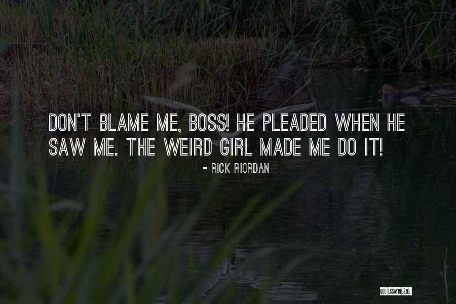 No One To Blame But Myself Quotes By Rick Riordan