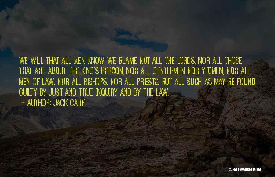 No One To Blame But Yourself Quotes By Jack Cade