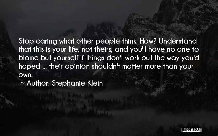 No One To Blame But Yourself Quotes By Stephanie Klein