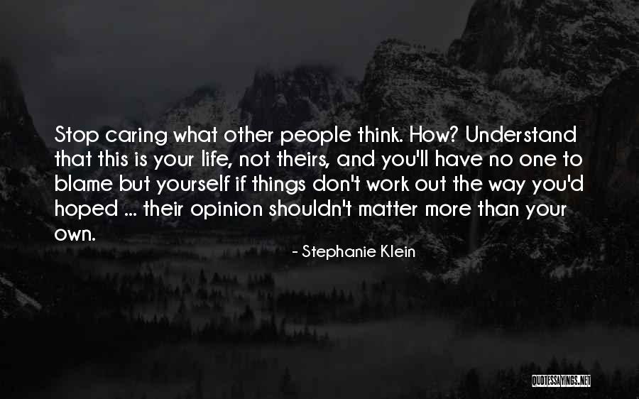 No One To Blame But Yourself Quotes By Stephanie Klein