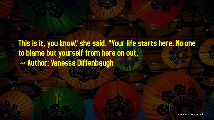 No One To Blame But Yourself Quotes By Vanessa Diffenbaugh