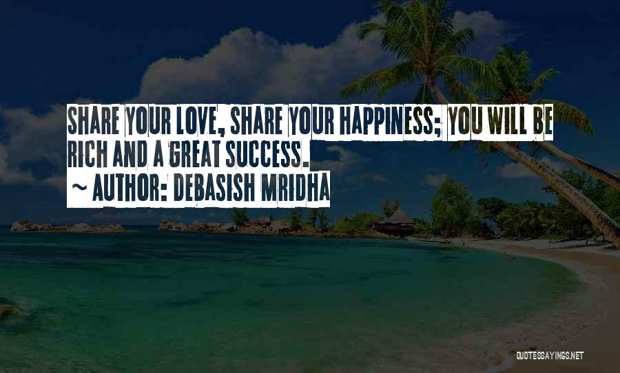 No One To Share Happiness Quotes By Debasish Mridha