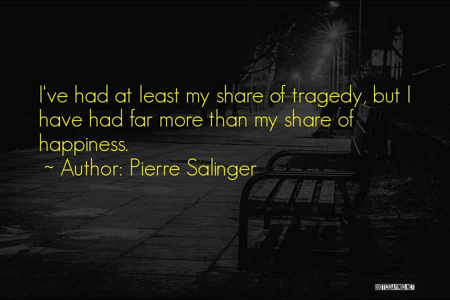 No One To Share Happiness Quotes By Pierre Salinger