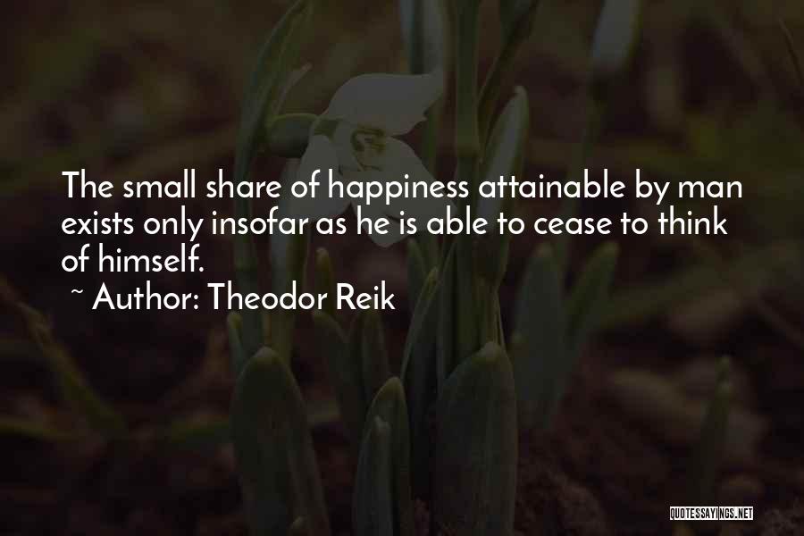No One To Share Happiness Quotes By Theodor Reik