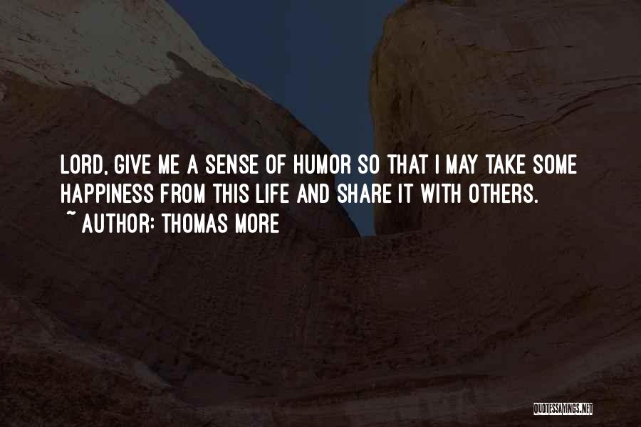 No One To Share Happiness Quotes By Thomas More