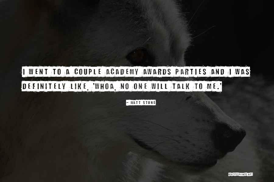 No One To Talk To Quotes By Matt Stone No One To Talk To Quotes By Matt Stone