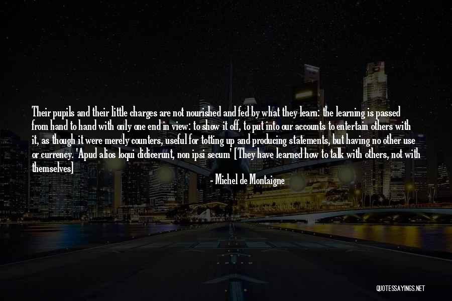No One To Talk To Quotes By Michel De Montaigne No One To Talk To Quotes By Michel De Montaigne