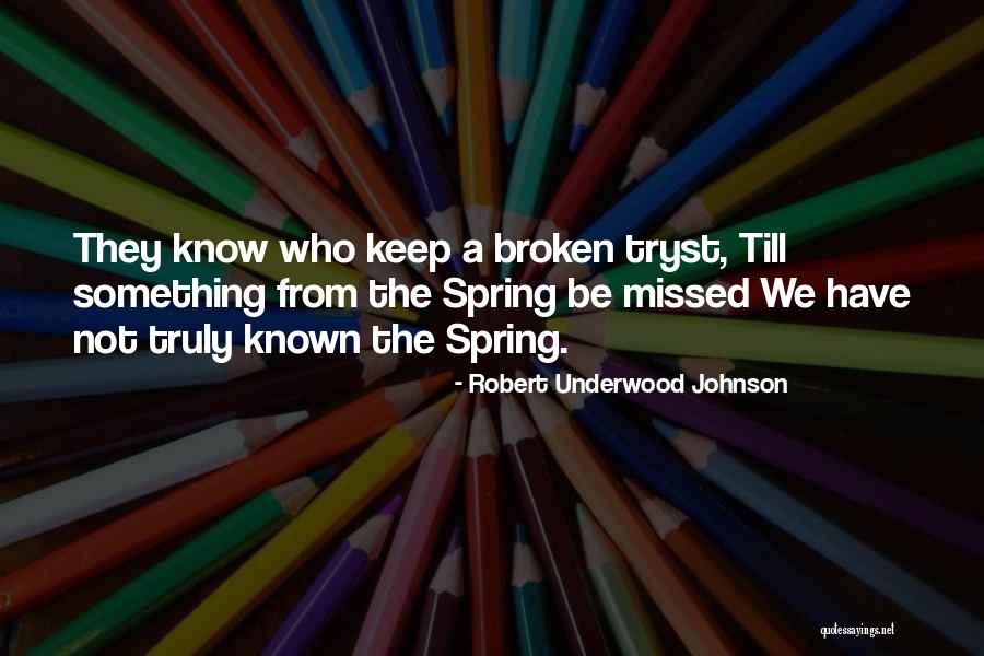 No One Truly Knows Me Quotes By Robert Underwood Johnson No One Truly Knows Me Quotes By Robert Underwood Johnson