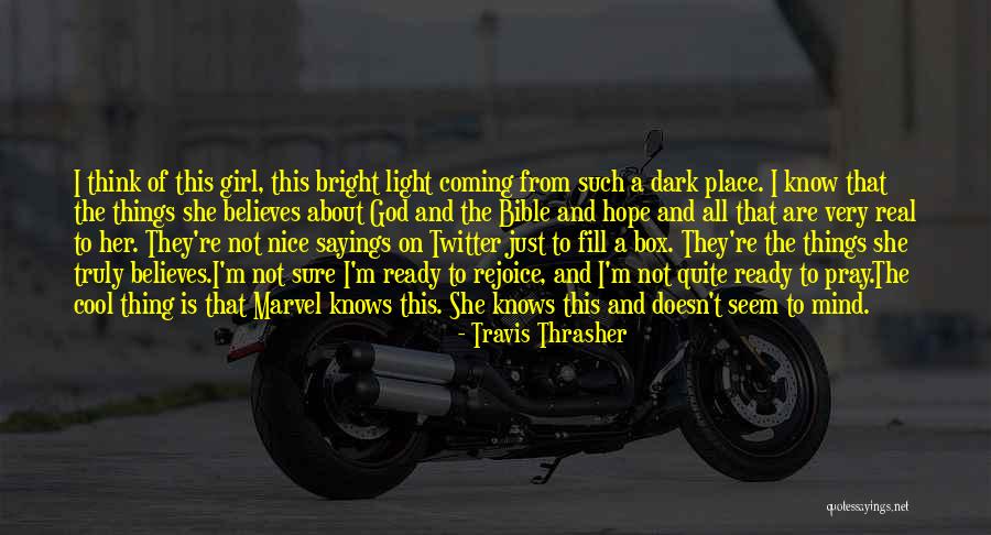 No One Truly Knows Me Quotes By Travis Thrasher No One Truly Knows Me Quotes By Travis Thrasher