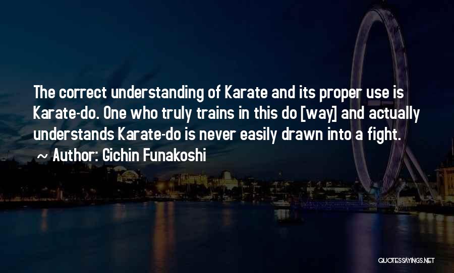 No One Truly Understands Quotes By Gichin Funakoshi
