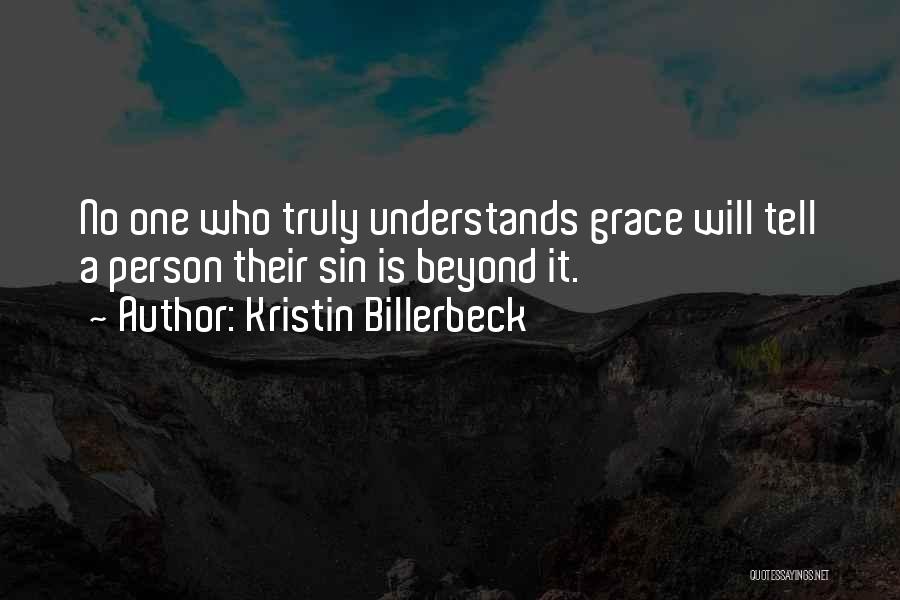 No One Truly Understands Quotes By Kristin Billerbeck