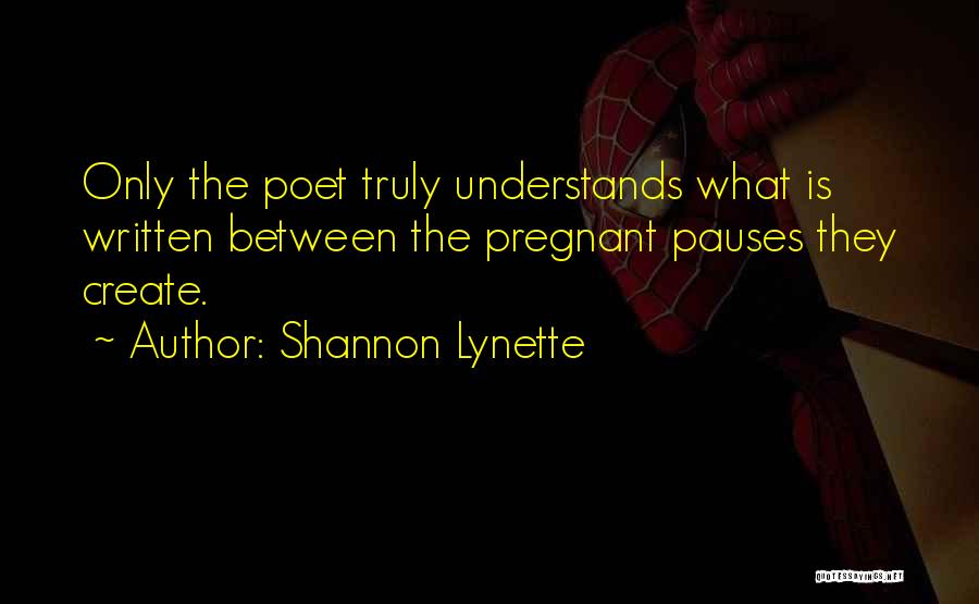 No One Truly Understands Quotes By Shannon Lynette