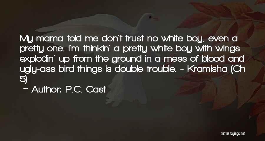 No One Trust Me Quotes By P.C. Cast