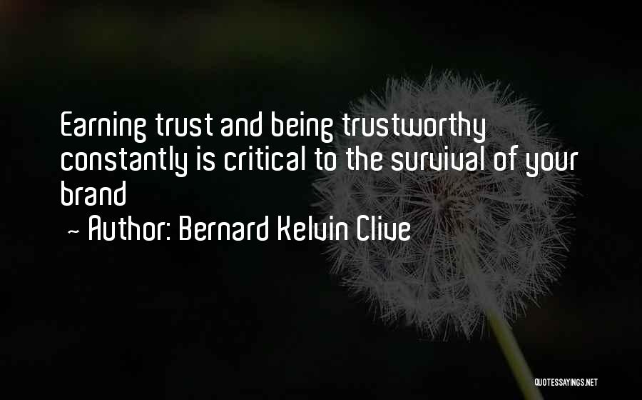 No One Trustworthy Quotes By Bernard Kelvin Clive