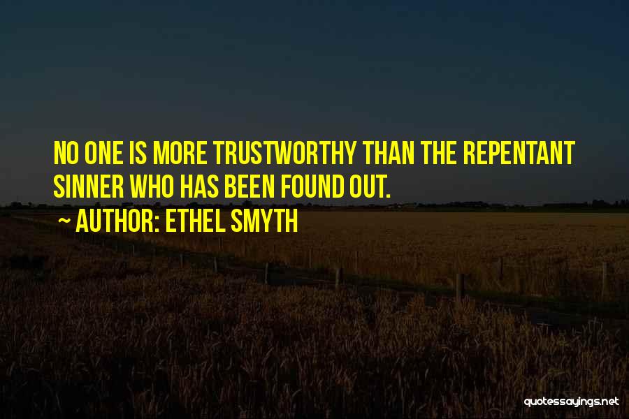 No One Trustworthy Quotes By Ethel Smyth