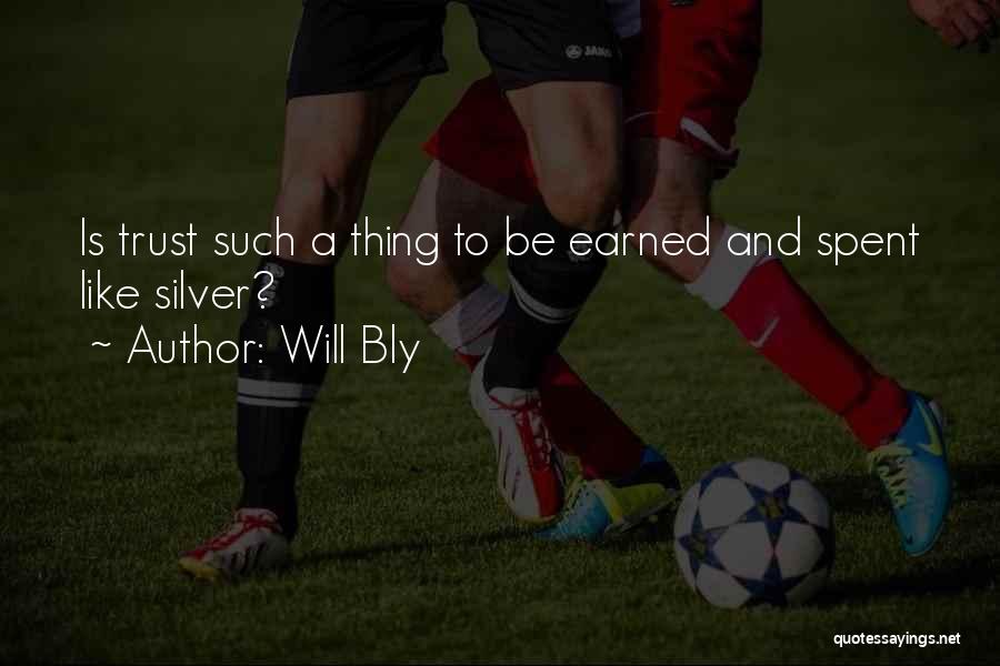 No One Trustworthy Quotes By Will Bly