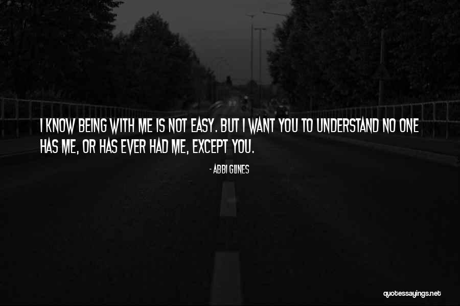 No One Understand Me Quotes By Abbi Glines