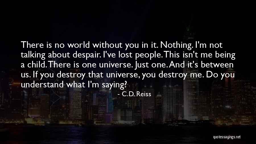 No One Understand Me Quotes By C.D. Reiss