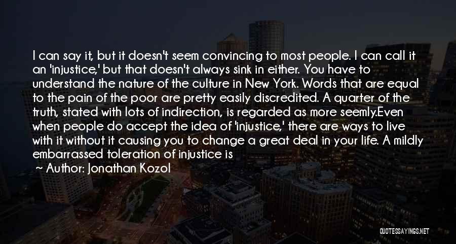 No One Understand My Pain Quotes By Jonathan Kozol