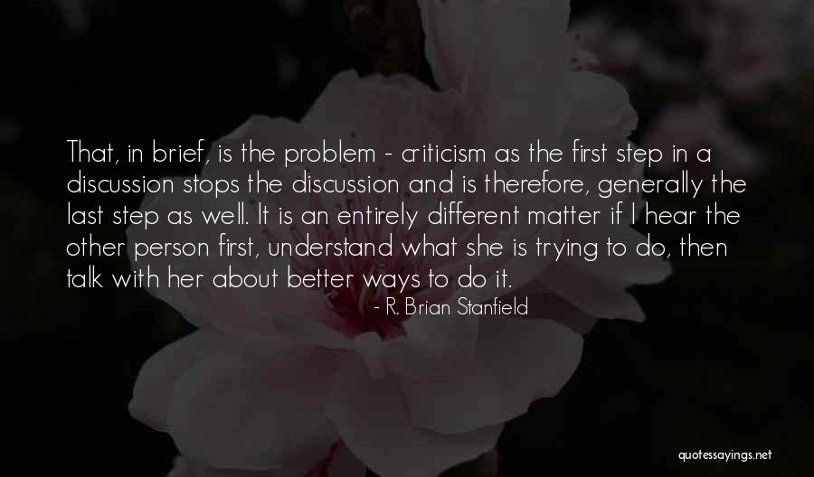 No One Understand My Problem Quotes By R. Brian Stanfield