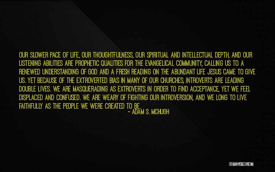 No One Understanding How You Feel Quotes By Adam S. McHugh No One Understanding How You Feel Quotes By Adam S. McHugh