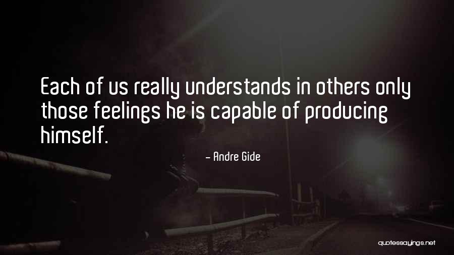 No One Understands My Feelings Quotes By Andre Gide