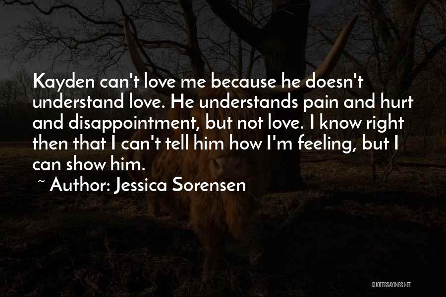 No One Understands My Pain Quotes By Jessica Sorensen